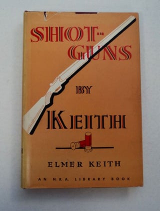 97210] Shotguns by Keith. Elmer KEITH
