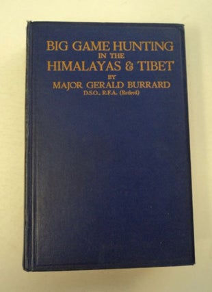 97217] Big Game Hunting in the Himalayas and Tibet. Major Gerald BURRARD