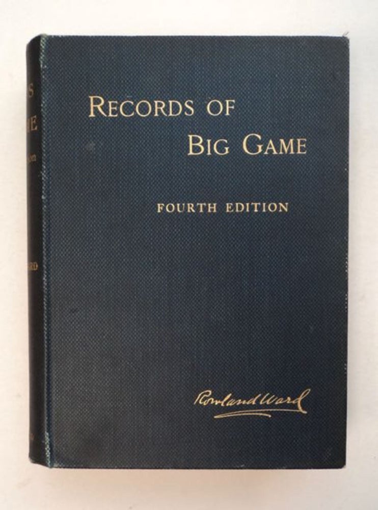 [97238] Records of Big Game: With the Distribution, Characteristics, Dimensions, Weights, and Horn & Tusk Measurements of the Diffrent Species. Rowland WARD.
