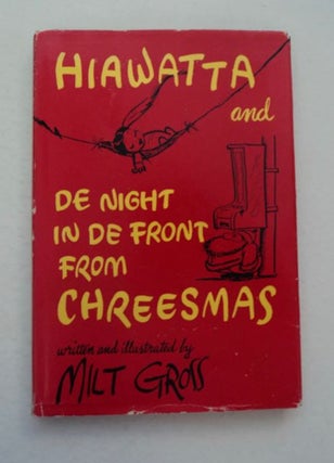97275] Hiawatta and De Night in de Front from Chreesmas. Milt GROSS, written, illustrated by
