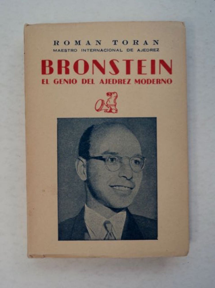 [97281] Bronstein, el Genio del Ajedrez Moderno. Roman TORAN.