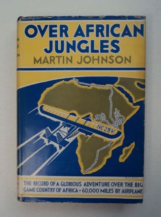 97283] Over African Jungles: The Record of a Glorious Adventure over the Big Game Country of...
