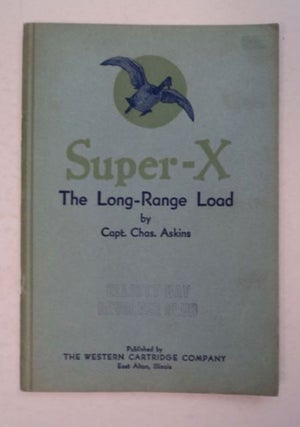 97284] Super X: A Discussion of Long Range Loads for 10,12, 16, 20, 28 & 410 Gauge Shotguns....