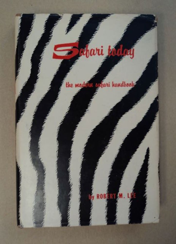 [97313] Safari Today: The Modern Safari Handbook. Robert M. LEE.