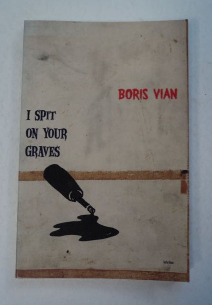 [97320] I Spit on Your Graves / J'irai Cracher sur vos Tombes. Boris VIAN, Vernon Sullivan.