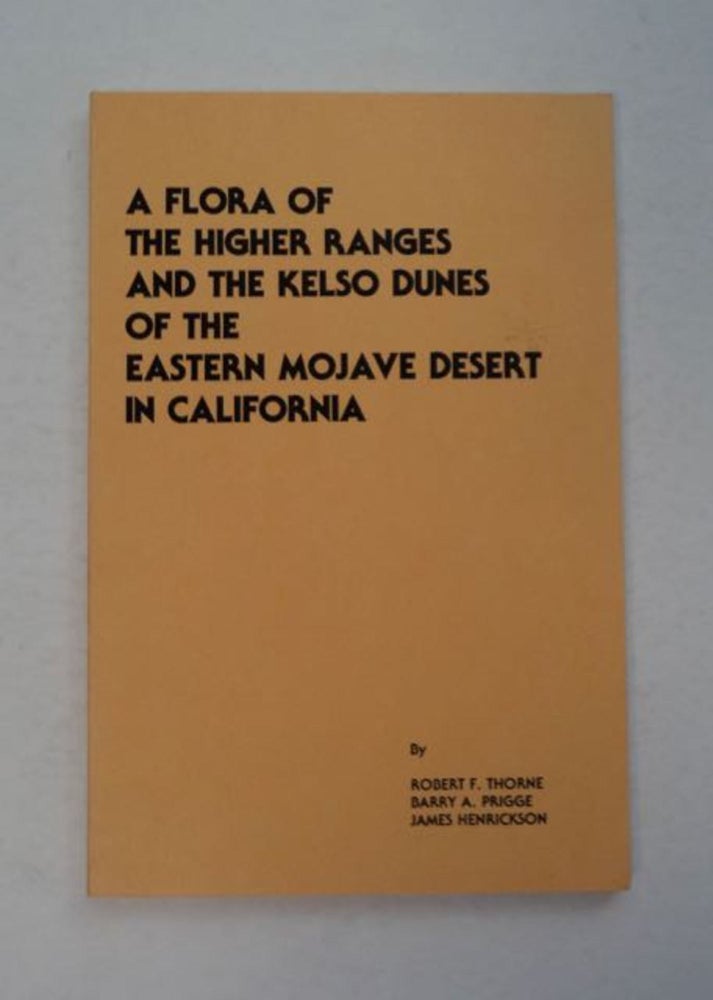 [97348] A Flora of the Higher Ranges and the Kelso Dunes of the Eastern Mojave Desert in California. Robert F. THORNE, Barry A. Prigge, James Henrickson.