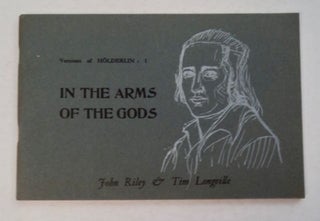 97354] In the Arms of the Gods: Versions of Hölderlin : 1. John RILEY, Tim Longville