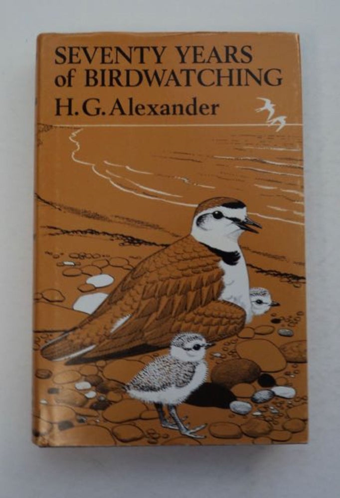 [97361] Seventy Years of Birdwatching. H. G. ALEXANDER.