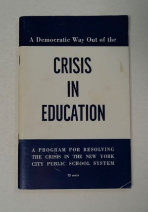 97373] A Democratic Way Out of the Crisis in Education: A Program for Resolving the Crisis in the...