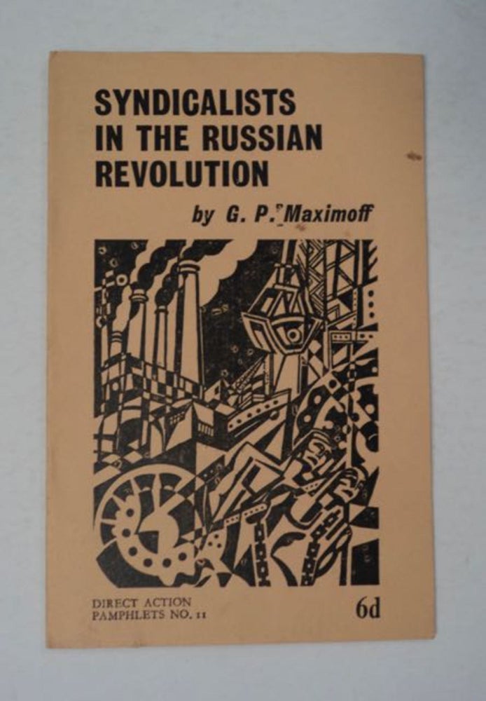 [97381] Syndicalists in the Russian Revolution. G. P. MAXIMOFF.