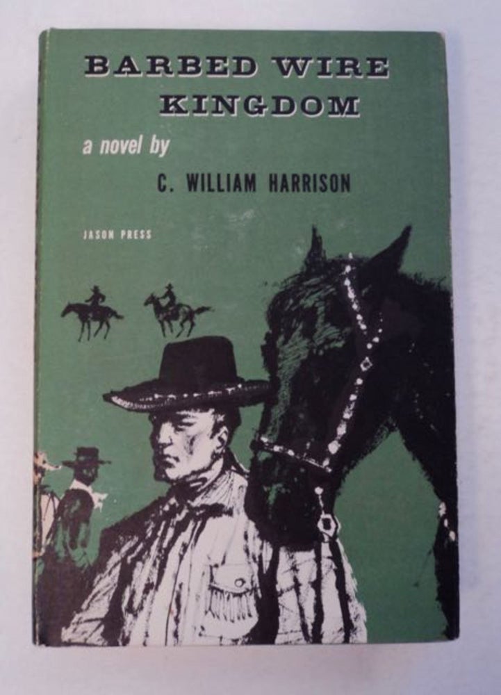 [97401] Barbed Wire Kingdom. C. William HARRISON.