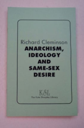 97432] Anarchism, Ideology and Same-Sex Desire. Richard CLEMINSON