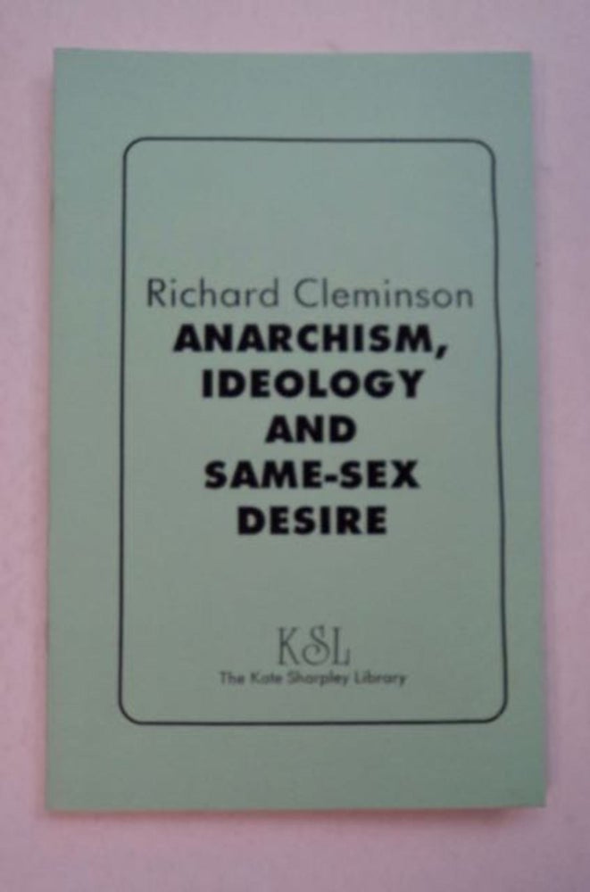 [97432] Anarchism, Ideology and Same-Sex Desire. Richard CLEMINSON.