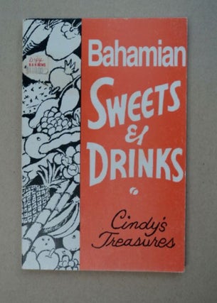97438] Cindy's Treasures (cover title: Bahamian Sweets & Drinks: Cindy's Treasures). Cindy...