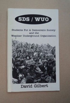 97443] SDS / WUO: Students for a Democratic Society and the Weather Underground Organization....