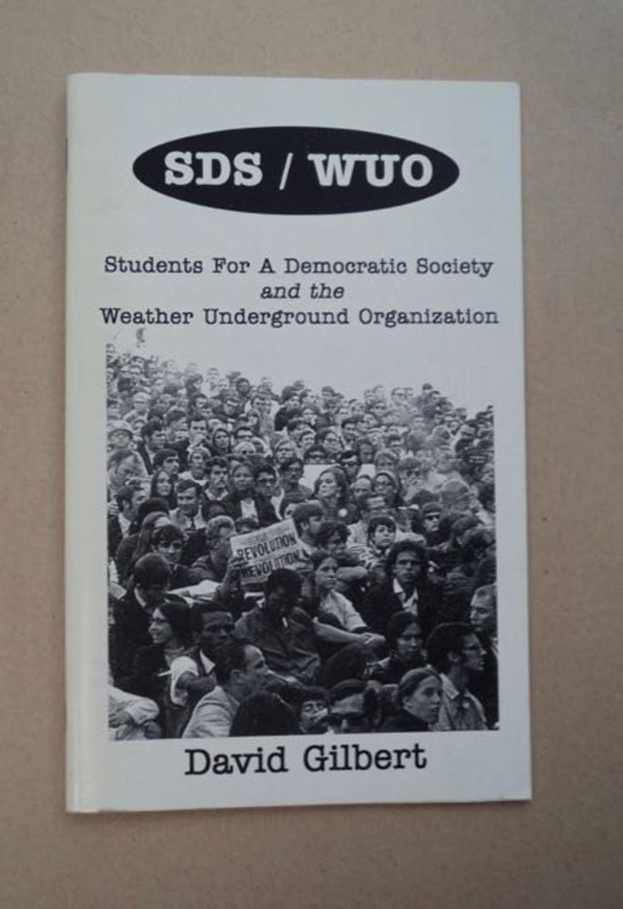 [97443] SDS / WUO: Students for a Democratic Society and the Weather Underground Organization. David GILBERT.