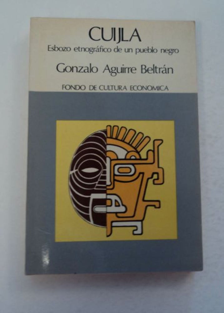 [97447] Cuijla: Esbozo Etnográfico de un Pueblo Negro. Gonzalo AGUIRRE BELTRAN.