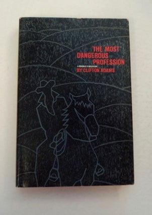 97465] The Most Dangerous Profession. Clifton ADAMS