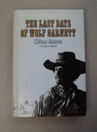 97469] The Last Days of Wolf Garnett. Clifton ADAMS