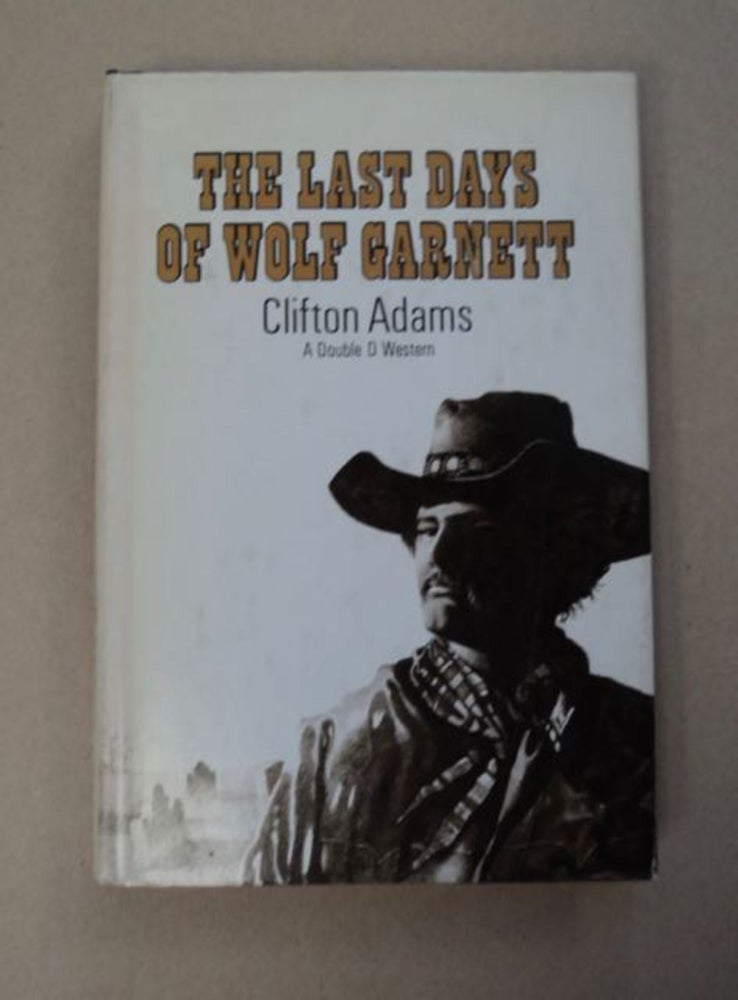 [97469] The Last Days of Wolf Garnett. Clifton ADAMS.