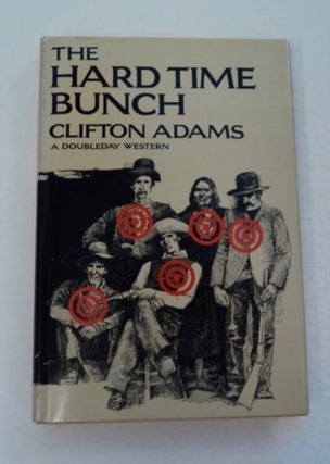 97470] The Hard Time Bunch. Clifton ADAMS