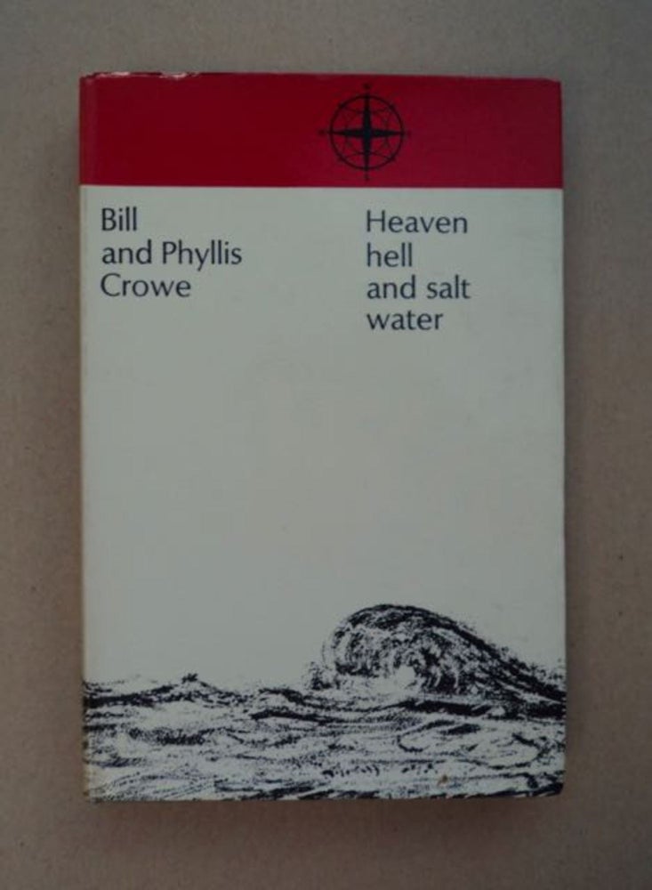[97478] Heaven, Hell & Salt Water. Bill CROWE, Phyllis Crowe.