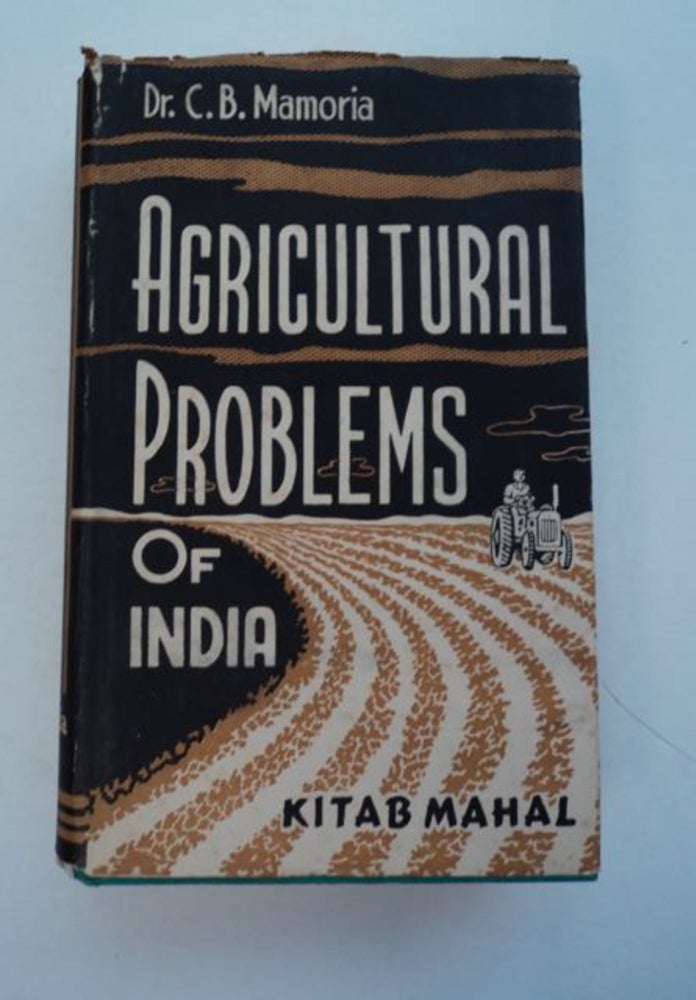 [97493] Agricultural Problems of India. Dr. C. B. MAMORIA.