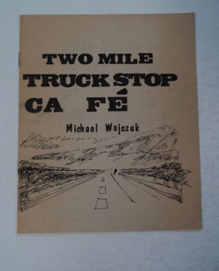 97519] Two Mile Truck Stop Ca Fé. Michael WOJCZUK
