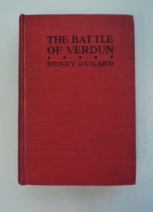 97527] The Battle of Verdun (February 21 - May 7). Henry DUGARD