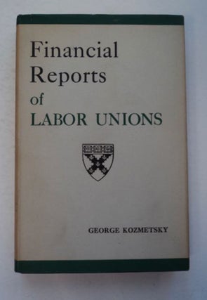 97528] Financial Reports of Labor Unions. George KOZMETSKY