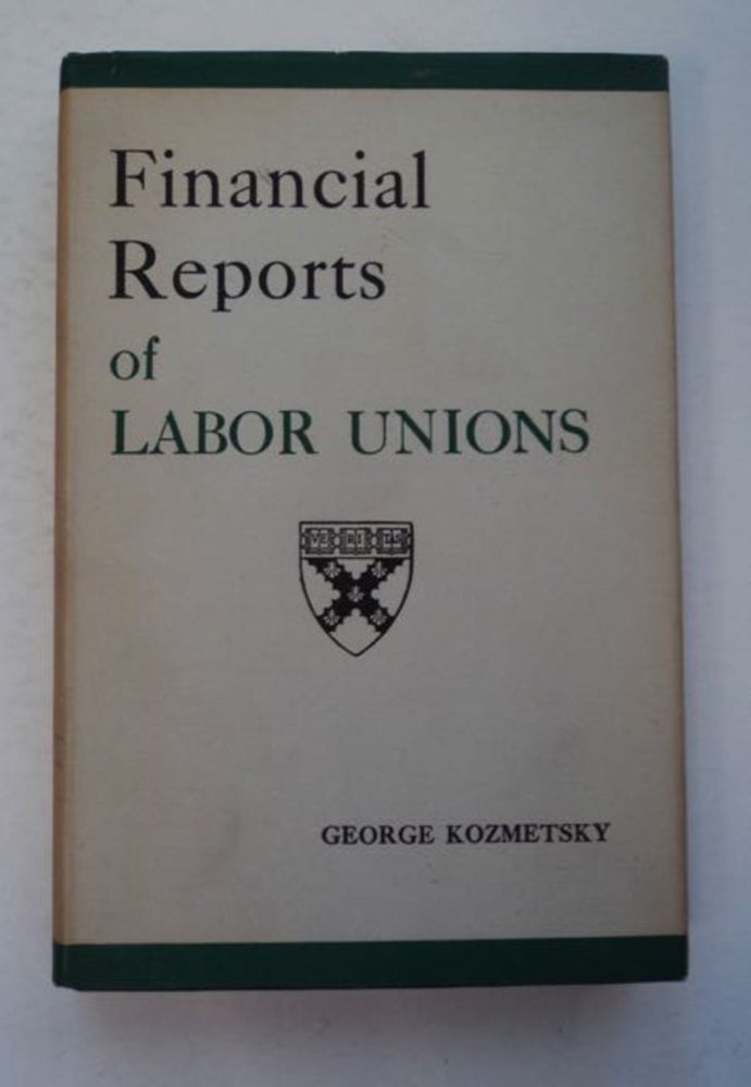 [97528] Financial Reports of Labor Unions. George KOZMETSKY.