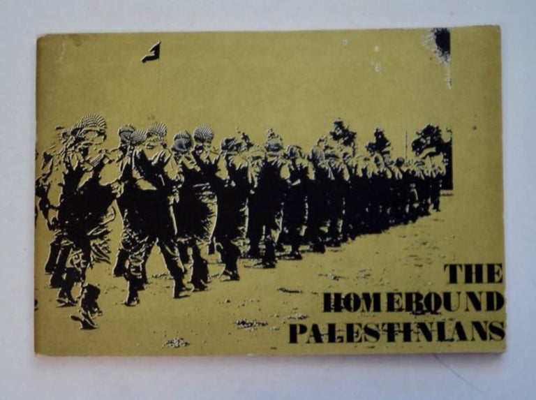 [97545] The Homebound Palestinians. FATEH THE PALESTINE NATIONAL LIBERATION MOVEMENT.