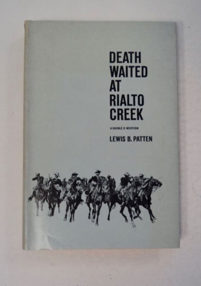 [97559] Death Waited at Rialto Creek. Lewis B. PATTEN.