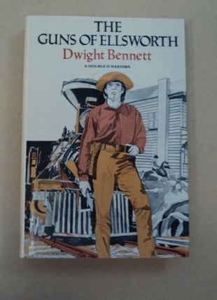 97566] The Guns of Ellsworth. Dwight BENNETT