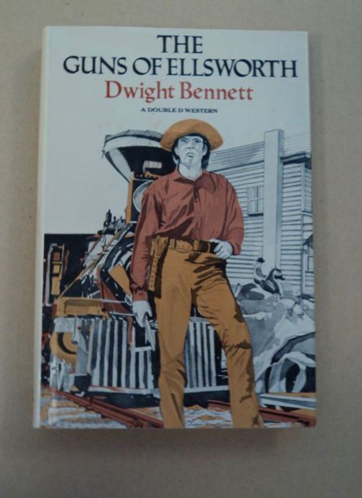 [97566] The Guns of Ellsworth. Dwight BENNETT.