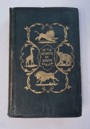 97569] The Wild Sports of Southern Africa; Being the Narrative of an Expedition to the Cape of...