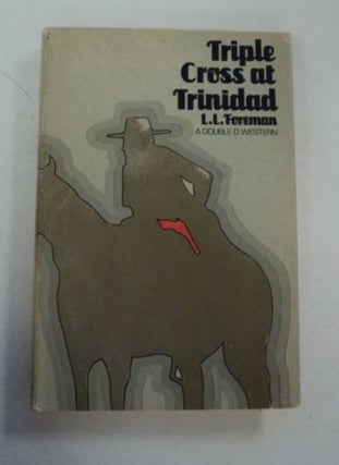 97589] Triple Cross at Trinidad. L. L. FOREMAN