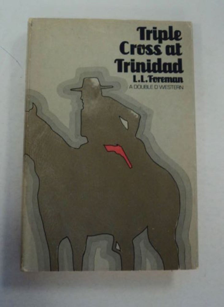 [97589] Triple Cross at Trinidad. L. L. FOREMAN.