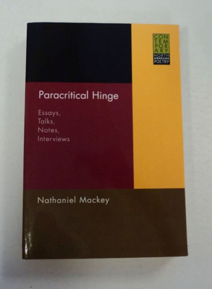 [97597] Paracritical Hinge: Essays, Talks, Notes, Interviews. Nathaniel MACKEY.