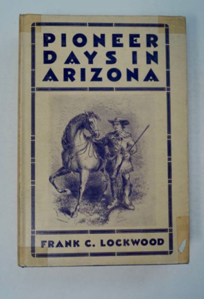 [97604] Pioneer Days in Arizona: From the Spanish Occupation to Statehood. Frank C. LOCKWOOD.
