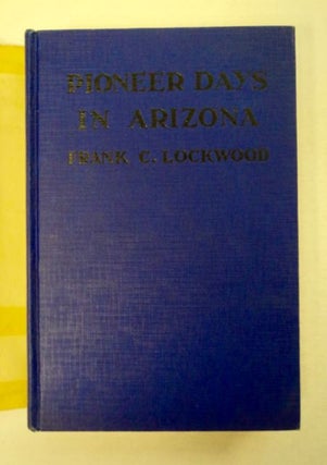 Pioneer Days in Arizona: From the Spanish Occupation to Statehood