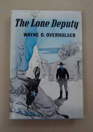 97617] The Lone Deputy. Wayne D. OVERHOLSER