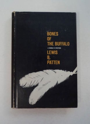97620] Bones of the Buffalo. Lewis B. PATTEN