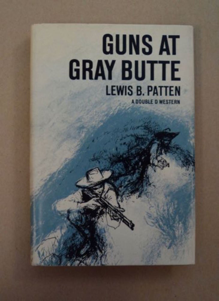 [97621] Guns at Gray Butte. Lewis B. PATTEN.