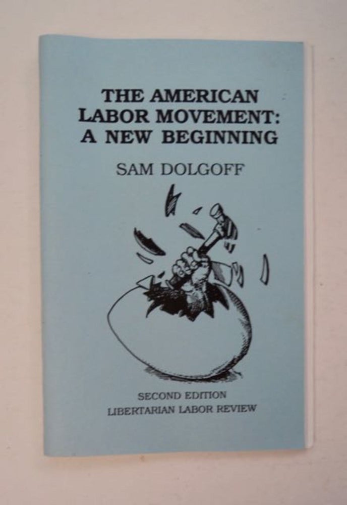 [97655] The American Labor Movement: A New Beginning. Sam DOLGOFF.