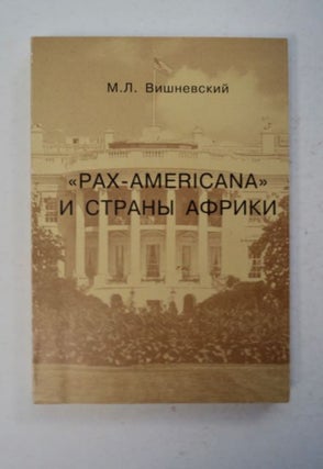 97666] "Pax-Americana" i Strany Afriki ("Pax-Americana" and the Countries of Africa)....