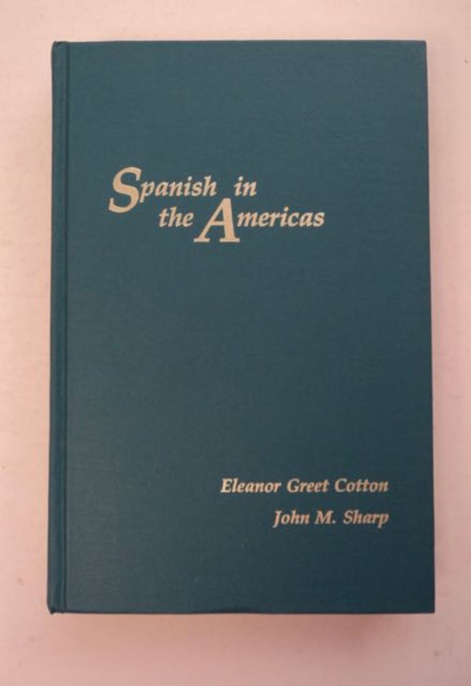 [97679] Spanish in the Americas. Eleanor Greet COTTON, John M. Sharp.