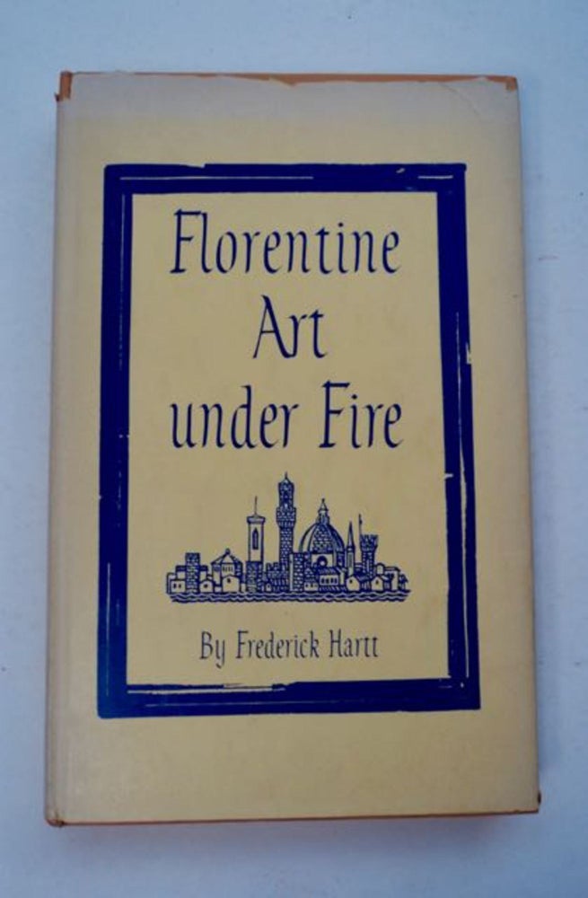 [97683] Florentine Art under Fire. Frederick HARTT.