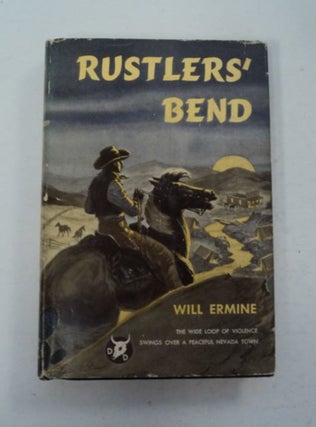 97704] Rustlers' Bend. Will ERMINE, Harry Sinclair Drago