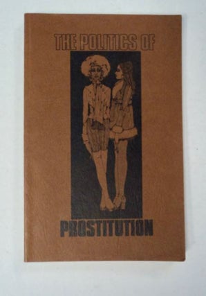 97732] The Politics of Prostitution. Jennifer JAMES, Marilyn Haft, Jean Withers, Sara Theiss